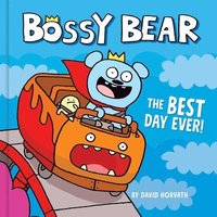 bokomslag Bossy Bear: The Best Day Ever!