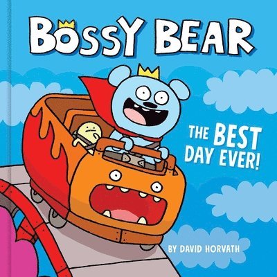 Bossy Bear: The Best Day Ever! 1