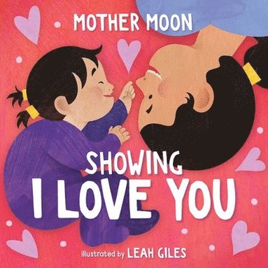 Mother Moon - Showing I Love You (a Mother Moon Board Book for Toddlers), Kartonnage