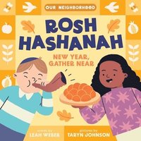 bokomslag Rosh Hashanah: New Year, Gather Near (an Our Neighborhood Series Board Book for Toddlers Celebrating Judaism)