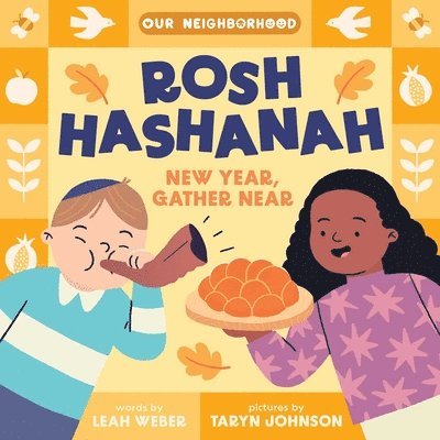 Rosh Hashanah: New Year, Gather Near (an Our Neighborhood Series Board Book for Toddlers Celebrating Judaism) 1