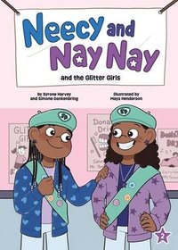 bokomslag Neecy and Nay Nay and the Glitter Girls (Neecy and Nay Nay #2) (a Little Bee Books Chapter Book Series)