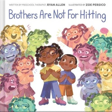Ryan Allen - Brothers Are Not for Hitting (a Kind and Caring Kids Picture Book Series for Kids), Inbunden