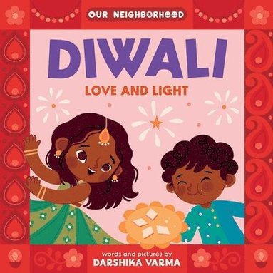Darshika Varma - Diwali: Love and Light (an Our Neighborhood Series Board Book for Toddlers Celebrating Hindu Culture), Kartonnage
