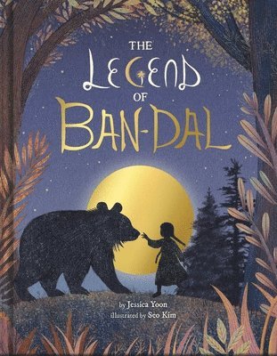 The Legend of Ban-Dal: A New Korean Folktale (a Modern Myth Picture Book for Kids)