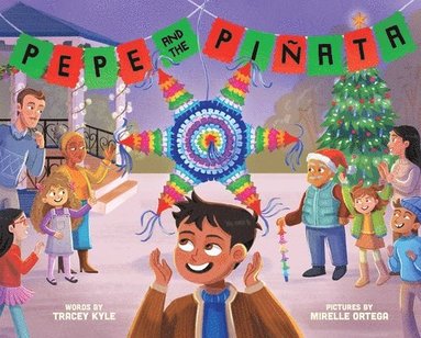 Tracey Kyle - Pepe and the Piñata: A Celebration of Hispanic Heritage, Inbunden