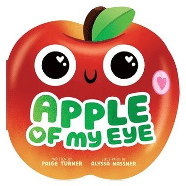 bokomslag Apple of My Eye (a Shaped Novelty Board Book for Toddlers)