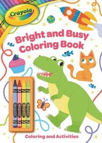 bokomslag Crayola: Bright and Busy Coloring Book: Includes 4 Crayola Crayons (a Crayola Coloring Activity Book with Crayons for Kids)