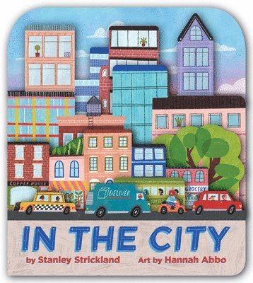 Stanley Strickland - In the City (a City Skyline-Shaped Novelty Board Book for Toddlers), Kartonnage