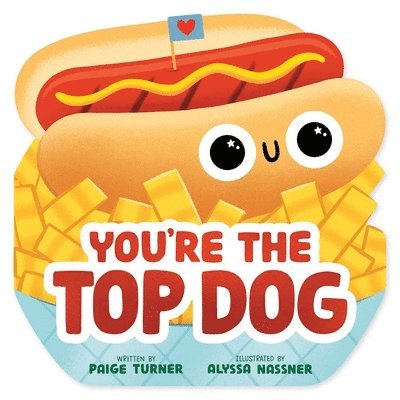 You're the Top Dog (a Shaped Novelty Board Book for Toddlers)