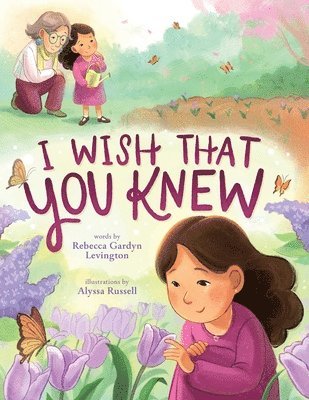 Rebecca Gardyn Levington - I Wish That You Knew (A Bereavement Picture Book for Kids), Inbunden