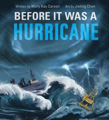 Mary Kay Carson - Before It Was a Hurricane, Inbunden