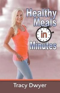 bokomslag Healthy Meals in Minutes