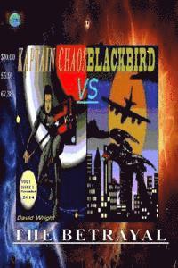 Kaptain Chaos vs. Blackbird: The Betrayal 1