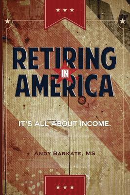 bokomslag Retiring in America: It's All About Income