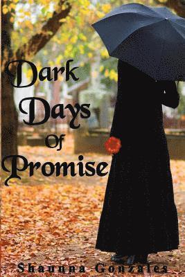 Shaunna Gonzales - Dark Days of Promise, Häftad