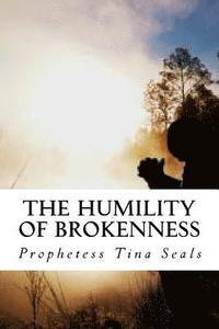 bokomslag The Humility of Brokenness