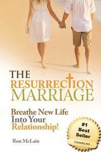 bokomslag The Resurrection Marriage: Breathe New Life Into Your Relationship