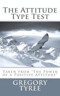 bokomslag The Attitude Type Test: Taken from "The Power of a Positive Attitude"
