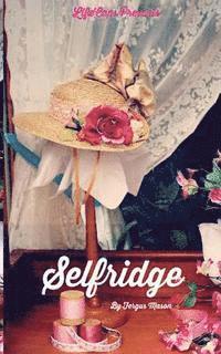 bokomslag Selfridge: The Life and Times of Harry Gordon Selfridge