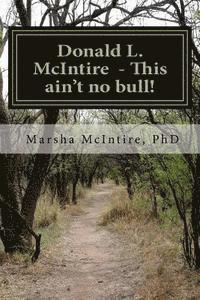 bokomslag Donald L. McIntire - This Ain't No Bull!: 'I was born and raised in Shannon County, and grew up in the South Pacific.'