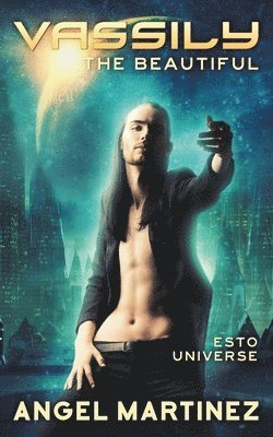 Angel Martinez, Erika Orrick - Vassily the Beautiful: (An ESTO Universe Novel), Häftad