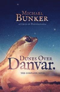 Michael Bunker - Dunes Over Danvar: Omnibus Edition, Häftad