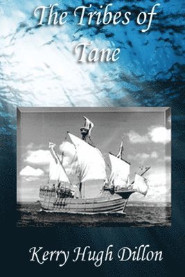 Kerry Hugh Dillon - The Tribes of Tane, Häftad