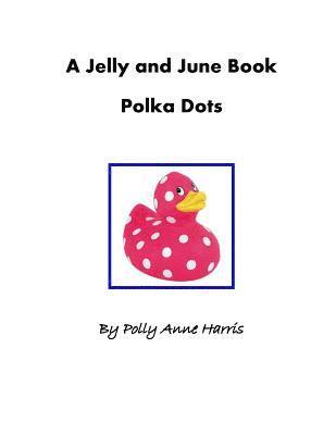 bokomslag A Jelly and June Book: Polka Dots