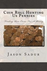 Coin Roll Hunting Us Pennies: Finding Rare Coins For A Penny 1