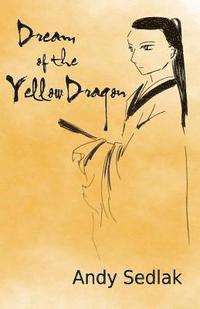 bokomslag Dream of the Yellow Dragon