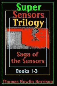 bokomslag Super Sensors Trilogy: Saga of the Sensors: Books 1-3