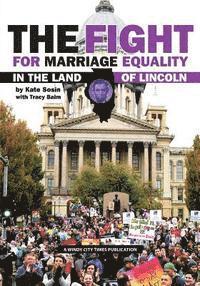 bokomslag The Fight for Marriage Equality in the Land of Lincoln