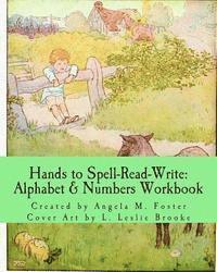 Hands to Spell-Read-Write: Alphabet & Numbers Workbook 1