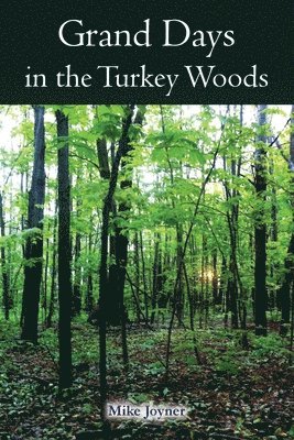 Grand Days in the Turkey Woods 1