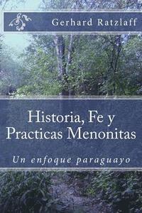 bokomslag Historia, Fe y Practicas Menonitas: Un enfoque paraguayo
