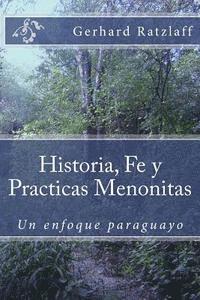 bokomslag Historia, Fe y Practicas Menonitas: Un enfoque paraguayo