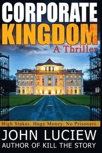 bokomslag Corporate Kingdom: A Thriller: Amanda Creed Book Two