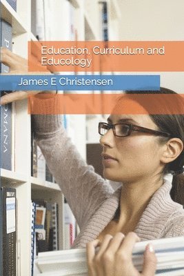 Education, Curriculum and Educology 1