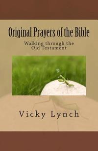 bokomslag Original Prayers of the Bible: Walking through the Old Testament