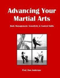 bokomslag Advancing Your Martial Arts: Body Management, Sensitivity & Control Skills