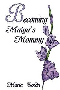 bokomslag Becoming Maiya's Mommy