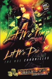 Let Me Pimp Or Let Me Die 2: The Hoe Chronicles 1