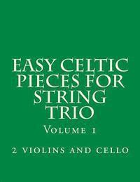 Case Studio Productions - Easy Celtic Pieces For String Trio vol.1: for 2 violins and cello, Häftad