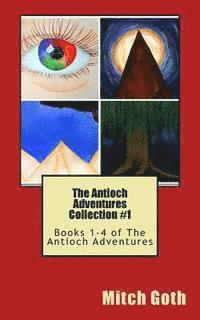 bokomslag The Antioch Adventures Collection #1: Books 1-4 of The Antioch Adventures
