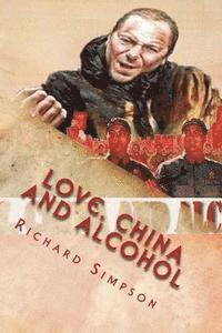 Richard Simpson - Love, China and Alcohol, Häftad