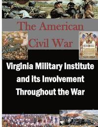 bokomslag Virginia Military Institute and its Involvement Throughout the War