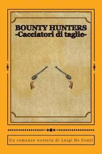 Luigi De Conti - Bounty Hunters: -Cacciatori di taglie-, Häftad