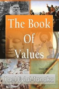 bokomslag The Book of Values: An Inspirational Guide to Our Moral Dilemmas