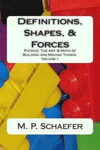 bokomslag Definitions, Shapes, and Forces: Physics: The Art and Math of Building & Moving Things. Volume 1